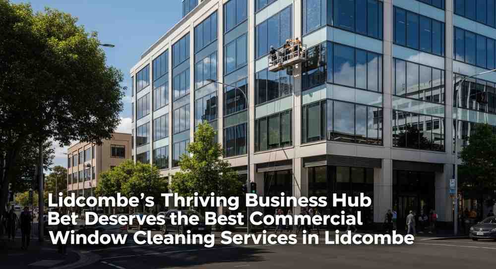 Professional window cleaner servicing large glass windows of a commercial building in Lidcombe’s busy business district